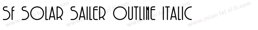 SF Solar Sailer Outline Italic字体转换